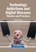 Technology Addictions and Digital Diseases: Theories and Practices
