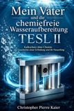 Mein TESL II Mein Vater und die chemiefreie Wasseraufbereitung TESL II: Kalkschutz ohne Chemie: die Geschichte einer Erfindung und ihr Neuanfang