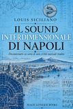 IL SOUND INTERDIMENSIONALE DI NAPOLI: Documentario su carta di una civiltà musicale tradita