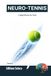 NEURO-TENNIS : L'Algorithme du Flow: Neuroscience et secrets de l'excellence absolue sur le court (Tome 2)