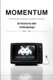 MOMENTUM: Trece fechas que cambiaron (o pudieron cambiar) la historia del videojuego.