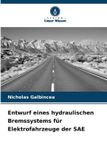 Entwurf OmniScriptum SRL Entwurf eines hydraulischen Bremssystems für Elektrofahrzeuge der SAE