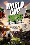 WORLD CUP 2026 HIGHLIGHTS: Every Goal, Every Upset, and Spain's Historic Run to the Trophy