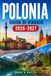 POLONIA GUIDA DI VIAGGIO 2026-2027: Un itinerario pratico attraverso Cracovia, Varsavia e DanzicaÈsk e la campagna tra di loro