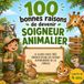 100 bonnes raisons de devenir soigneur animalier : Le guide rigolo pour les futurs vétérinaires et amoureux des animaux !: Livre pour enfant dès 4 ans ... du parfait soigneur et un mini-dictionnaire