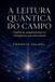 A Independently Published A Leitura Quântica do Campo Paperback
