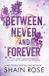 BETWEEN Hodder Paperback The Hardy Billionaires Series- BETWEEN NEVER AND FOREVER Paperback