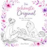 Das schönste Original: Wie die Tiere lernen, sich zu mögen