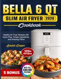 Bella 6 Qt Slim Air Fryer Cookbook