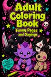 Adult Coloring Book: Funny Sayings and Coloring Pages for Adults
