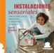 INSTALACIONES sensoriales: CÓMO DISEÑAR ESPACIOS PARA MEJORAR EL APRENDIZAJE EN INFANTIL