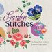 Garden Stitches: A Floral Embroidery Pattern Collection