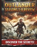 Outlander Seasons 1-8 Review: Le guide complet de la production, de l'histoire et du dernier épisode de la série