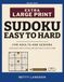 Extra Large Print Sudoku for Adults and Seniors: 150 Puzzles Easy to Hard, One to a Page, with a Plain Guide to the Eight Ways In