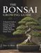 THE BONSAI GROWING GUIDE: A Practical Guide to Growing, Pruning, Shaping, Watering, and Repotting Healthy, Beautiful Bonsai Trees