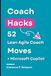 Coach Hacks: 52 Lean Agile Coach Moves