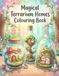 Magical Terrarium Homes: Colouring Book