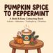 Pumpkin Spice to Peppermint: A Bold & Easy Colouring Book — Autumn, Halloween, Thanksgiving & Christmas for Teens and Adults