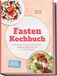 Fasten Kochbuch: Die besten Rezepte fürs Fasten, sanftes Fastenbrechen & mehr Energie - inkl. 30-Tage-Ernährungsplan, Fastengetränke & Brühen, Gemüsesäfte & Smoothies, Suhoor