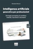 Intelligenza artificiale generativa per professionisti. Dal legal prompting al workflow: metodo, tecniche e strumenti. Con modelli, informative, guide pratiche e aggiornamenti