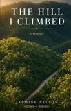 The Hill I Climbed: a memoir