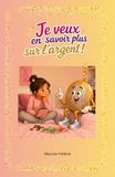Je veux en savoir plus sur l'argent (fille)