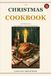 The Christmas Cookbook: 75 Holiday Recipes from Appetizers to New Year's Day Brunch