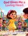 God Little Lamb Studios God's Loving Heart- God Gives Me a Loving Heart