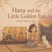 Hana Libri GmbH Hana and the Little Golden Fan: A Hina Matsuri Story