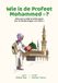 Wie 't Kennishuys Kinderboekenserie 2 - Wie is de Profeet Mohammed? Hardcover