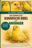 DIE KOMPLETTE KANARISCHE BIBEL FÜR ANFÄNGER