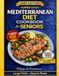 Super Easy Mediterranean Diet Cookbook for Seniors