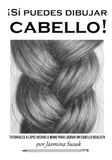 ¡Sí puedes dibujar cabello!: Tutoriales a lápiz hechos a mano para lograr un cabello realista