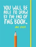 You Ilex You Will be Able to Draw by the End of This Book