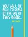 You Ilex You Will be Able to Draw by the End of This Book