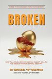 BROKEN: Libri GmbH BROKEN: How Full-Stack Venture Capital FundsTM Will Fix the Broken Venture Capital Industry Paperback