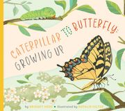 Caterpillar Amicus Learning Illustrated Life Cycles- Caterpillar to Butterfly: Growing Up