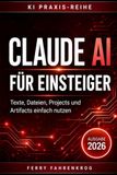 Claude AI für Einsteiger: Texte, Dateien, Projects und Artifacts einfach nutzen