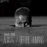 Abantu BLK JKS - Abantu / Before Humans (CD)