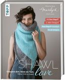 Mairlynd: Shawl Love. Mit 'Row Maps' zu allen Designs!