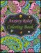 Anxiety Relief Coloring Book: Mindful Designs to Reduce Stress and Restore Calm