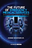 The Fire Engineering Books The Future of Emergency Medical Services
