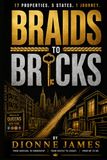Braids to Bricks: 17 Properties. 5 States. 1 Journey.