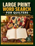 Word Search for Quilters: 100 Puzzles on Fabric, Stitches & Patterns