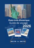 États-Unis d'Amérique Guide de voyage 2026