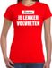Bellatio Decorations Shoppartners Bv Kerst is: je lekker volvreten Kerstshirt / Kerst t-shirt rood voor dames - Kerstkleding / Christmas outfit L
