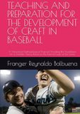 TEACHING AND PREPARATION FOR THE DEVELOPMENT OF CRAFT IN BASEBALL: A Theoretical-Methodological Proposal Providing the Foundation for a Scientific Theory Based on the Internal Logic of the Game