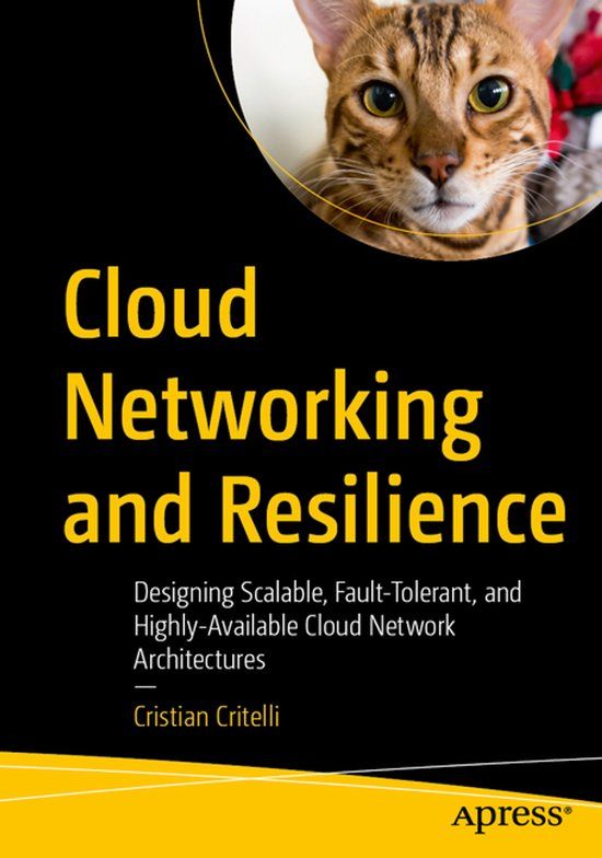 Cloud Apress Cloud Networking and Resilience: Designing Scalable, Fault-Tolerant, and Highly-Available Cloud Network Architectures Paperback
