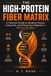 The High-Protein Fiber Matrix