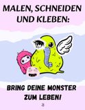 Malen, Schneiden und Kleben: Bring deine Monster zum Leben!